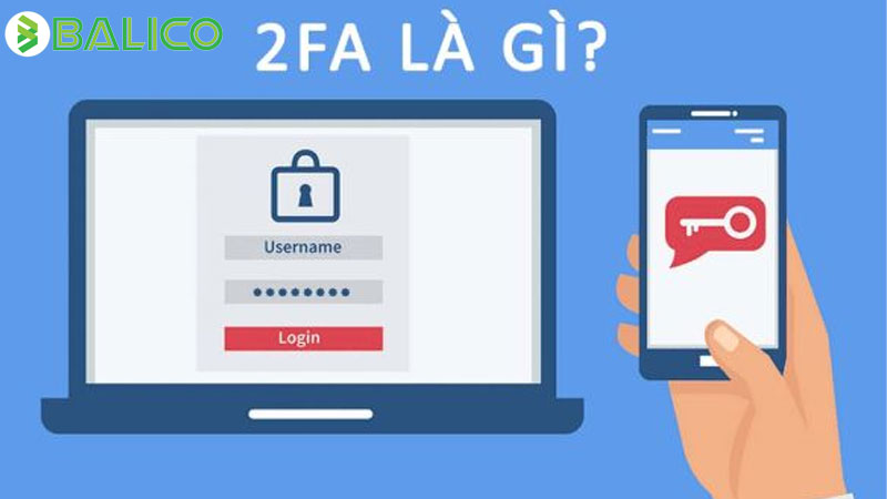 2FA là gì? Cách thức hoạt động và ưu nhược điểm