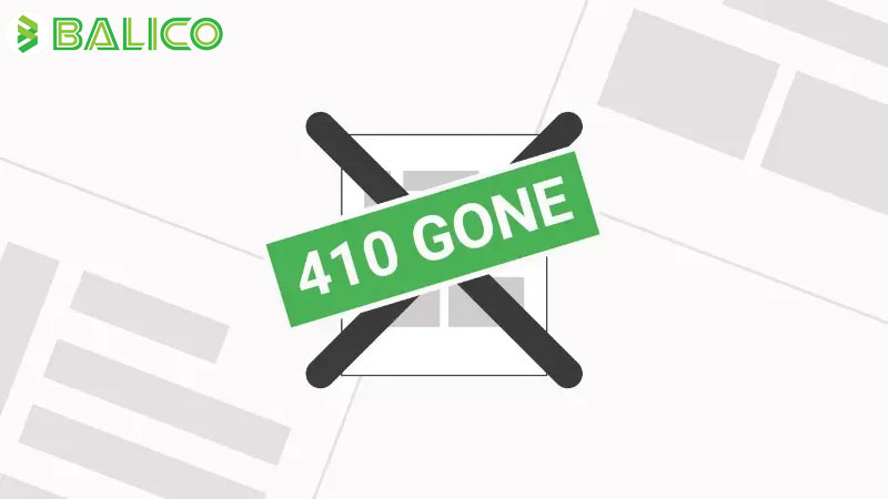410 Gone: Ý nghĩa và cách sử dụng hiệu quả?